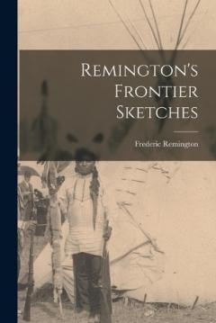 Coperta cărții Remington's Frontier Sketches