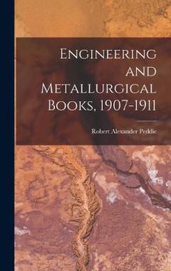 Coperta cărții Engineering and Metallurgical Books, 1907-1911