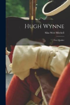 Hugh Wynne: Free Quaker