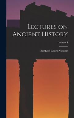 Coperta cărții Lectures on Ancient History; Volume I