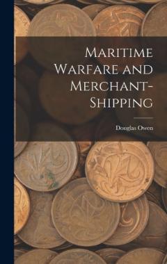 Maritime Warfare and Merchant-Shipping