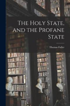 The Holy State, and the Profane State