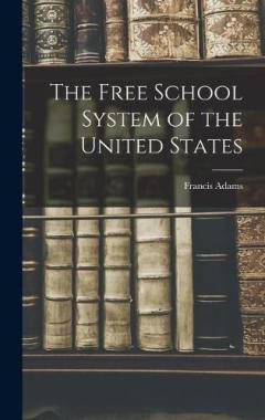 The Free School System of the United States
