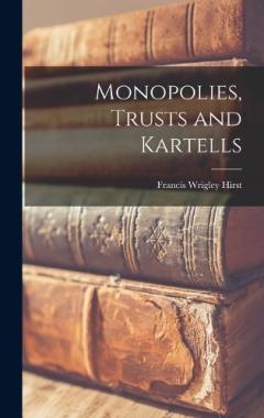 Coperta cărții Monopolies, Trusts and Kartells
