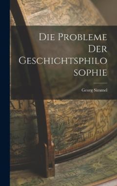 Die Probleme der Geschichtsphilosophie