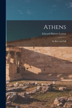Athens: Its Rise and Fall