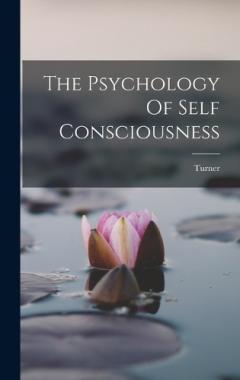 The Psychology Of Self Consciousness