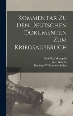 Kommentar zu den Deutschen Dokumenten zum Kriegsausbruch