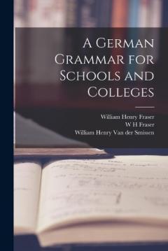 A German Grammar for Schools and Colleges