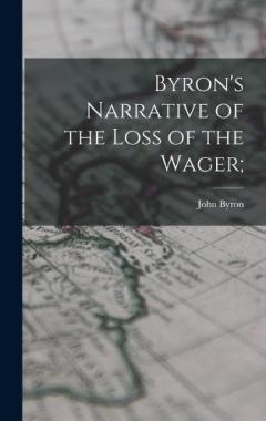Byron's Narrative of the Loss of the Wager;