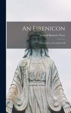 An Eirenicon: In a Letter to the Author Of
