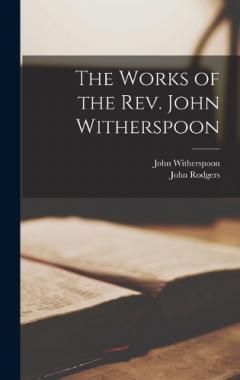 Coperta cărții The Works of the Rev. John Witherspoon