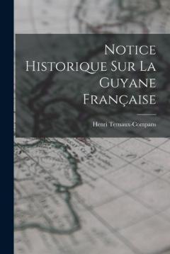 Notice Historique Sur La Guyane Française