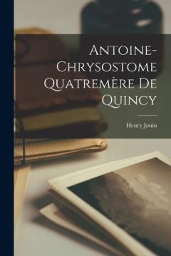 Antoine-Chrysostome Quatremère De Quincy