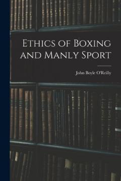 Coperta cărții Ethics of Boxing and Manly Sport