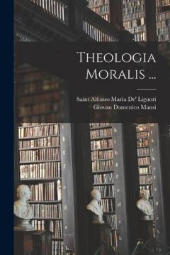 Coperta cărții Theologia Moralis ...
