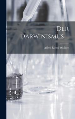 Der Darwinismus ...