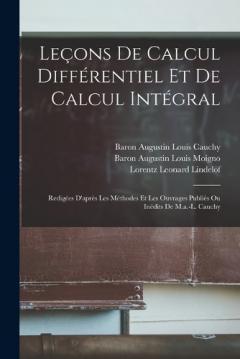 Coperta cărții Leçons De Calcul Différentiel Et De Calcul Intégral: Redigées D'après Les Méthodes Et Les Ouvrages Publiés Ou Inédits De M.a.-L. Cauchy