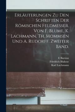 Coperta cărții Erläuterungen Zu Den Schriften Der Römischen Feldmesser. Von F. Blume, K. Lachmann, Th. Mommsen Und A. Rudorff. Zweiter Band.