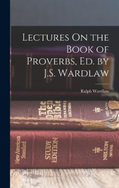 Lectures On the Book of Proverbs, Ed. by J.S. Wardlaw