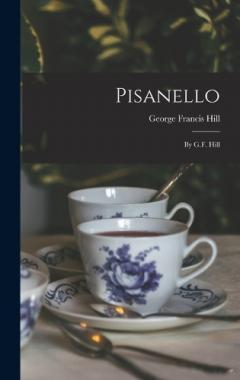 Coperta cărții Pisanello: By G.F. Hill