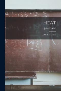Heat: A Mode of Motion