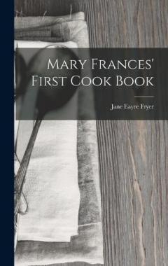 Coperta cărții Mary Frances' First Cook Book