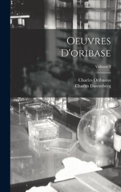 Coperta cărții Oeuvres D'oribase; Volume 3