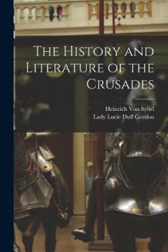 The History and Literature of the Crusades