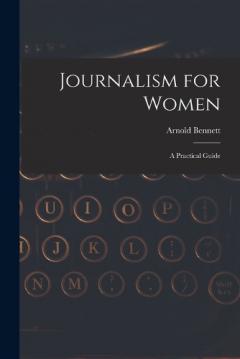 Journalism for Women: A Practical Guide