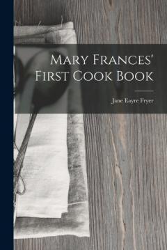 Coperta cărții Mary Frances' First Cook Book
