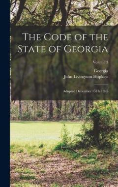 The Code of the State of Georgia: Adopted December 15Th 1895; Volume 3