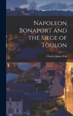 Coperta cărții Napoleon Bonaport and the Siege of Toulon
