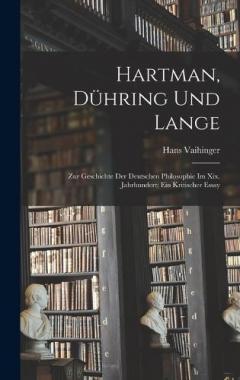 Coperta cărții Hartman, Dühring Und Lange: Zur Geschichte Der Deutschen Philosophie Im Xix. Jahrhundert; Ein Kritischer Essay