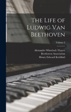 The Life of Ludwig Van Beethoven; Volume 2