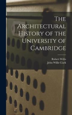 Coperta cărții The Architectural History of the University of Cambridge