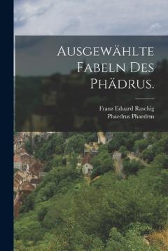 Ausgewählte Fabeln des Phädrus.