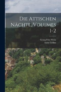 Die Attischen Nächte, Volumes 1-2