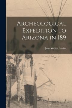 Archeological Expedition to Arizona in 189