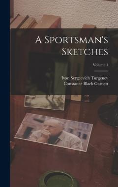 Coperta cărții A Sportsman's Sketches; Volume 1