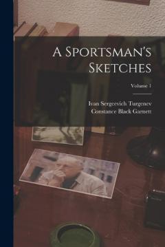 Coperta cărții A Sportsman's Sketches; Volume 1
