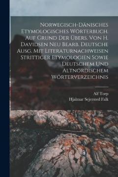 Coperta cărții Norwegisch-dänisches etymologisches Wörterbuch. Auf Grund der Übers. von H. Davidsen neu bearb. deutsche Ausg. mit Literaturnachweisen strittiger Etymologien sowie deutschem und altnordischem Wörterverzeichnis