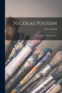 Coperta cărții Nicolas Poussin: Sein Werk und sein Leben