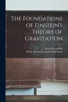The Foundations of Einstein's Theory of Gravitation