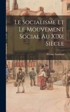 Coperta cărții Le socialisme et le mouvement social au XIXe siècle