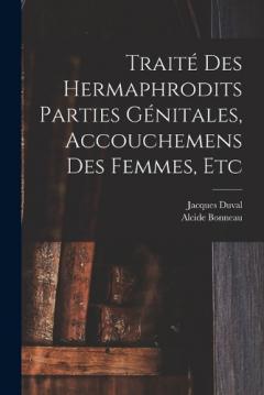 Coperta cărții Traité des hermaphrodits parties génitales, accouchemens des femmes, etc