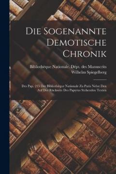 Coperta cărții Die sogenannte demotische Chronik: Des Pap. 215 der Bibliothèque nationale zu Paris nebst den auf der Rückseite des Papyrus stehenden Texten