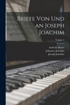 Coperta cărții Briefe von und an Joseph Joachim; Volume 2