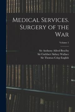 Medical Services. Surgery of the War; Volume 2