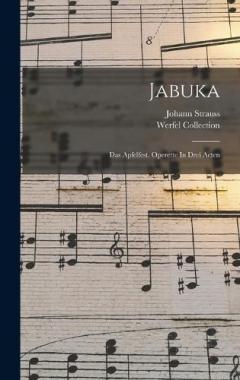 Jabuka; Das Apfelfest. Operette In Drei Acten